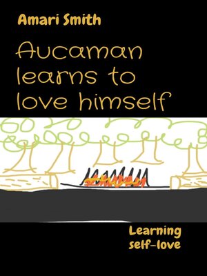 cover image of Aucaman learns to love himself